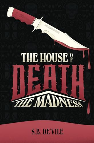 The House of Death: The Madness The House of Death: The Madness von Self Publish