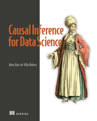 Causal Inference for Data Science Causal Inference for Data Science von Manning Publications