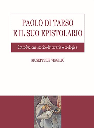 Paolo di Tarso e il suo epistolario. Introduzione storico-letteraria e teologica von Edusc