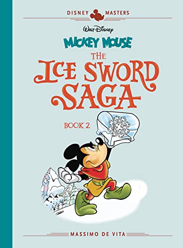 Disney Masters Vol. 11: Massimo de Vita: Walt Disney's Mickey Mouse: The Ice Sword Saga Book II (Disney Masters, 11, Band 11) von Fantagraphics Books
