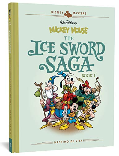 Disney Masters Vol. 9: Massimo de Vita: Walt Disney's Mickey Mouse: The Ice Sword Saga (The Disney Masters Collection, Band 9)