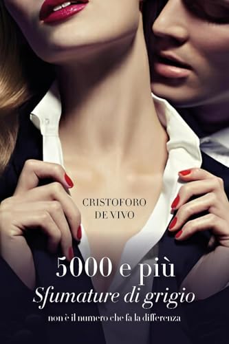 5000 e più Sfumature di grigio. Non è il numero che fa la differenza von Youcanprint