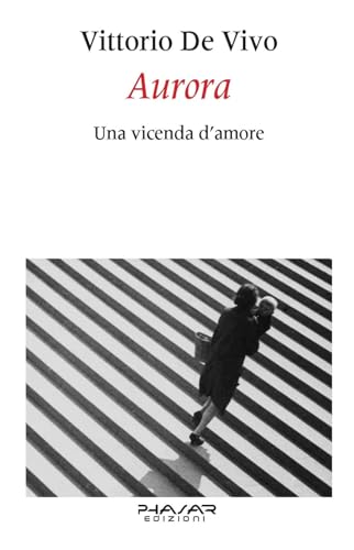 Aurora. Una vicenda d'amore Aurora. Una vicenda d'amore von Phasar Edizioni