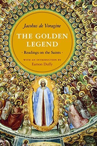 Golden Legend: Readings on the Saints von Princeton University Press