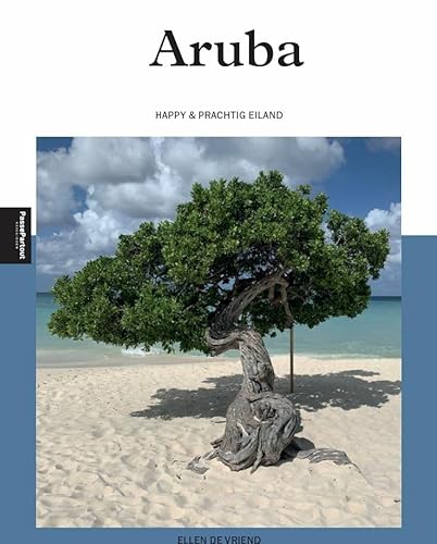 Aruba: happy & prachtig eiland (PassePartout reisgidsen) von PassePartout reizen