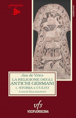 La religione dei germani pagani. Storia e culto (Vol. 1) von Vocifuoriscena