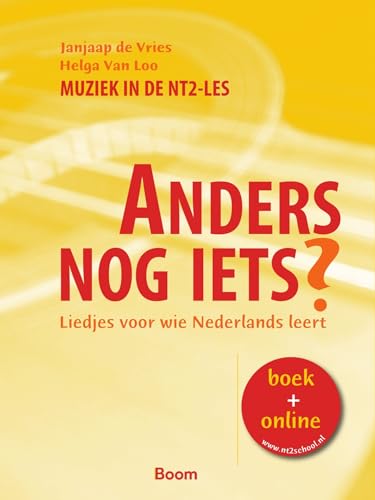 NT2 liedjes: liedjes voor wie Nederlands leert (Anders nog iets?: liedjes voor wie Nederlands leert) von Boom