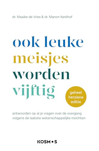 Ook leuke meisjes worden vijftig: antwoorden op al je vragen over de overgang volgens de laatste wetenschappelijke inzichten von Kosmos Uitgevers