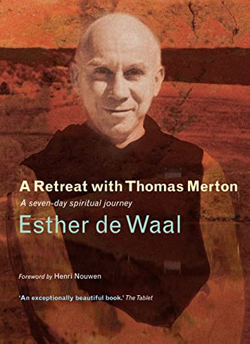 A Retreat with Thomas Merton: A Seven-Day Spiritual Journey