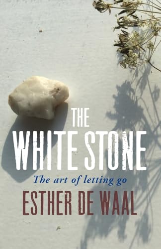 The White Stone: The art of letting go von Canterbury Press Norwich