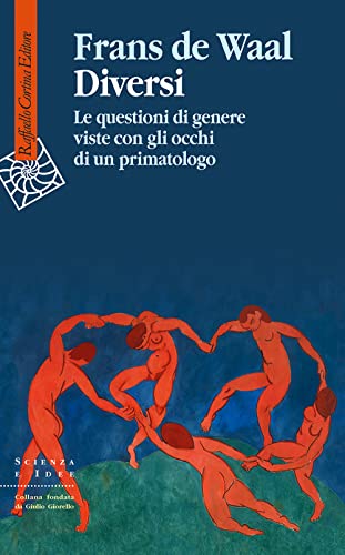 Diversi. Le questioni di genere viste con gli occhi di un primatologo (Scienza e idee) von Cortina Raffaello