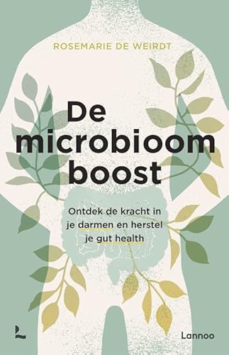 De microbioom boost: Ontdek de kracht in je darmen en herstel je gut health von Lannoo