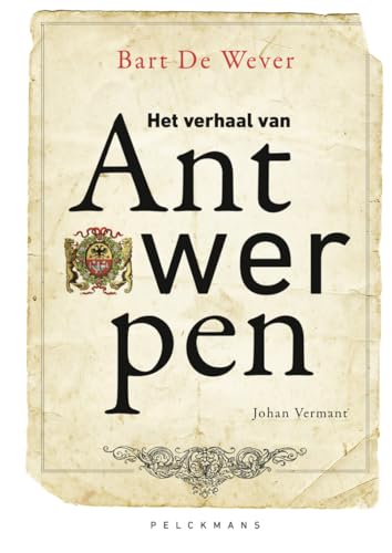 Het verhaal van Antwerpen von Pelckmans Uitgevers