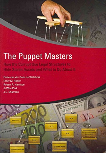The Puppet Masters: How the Corrupt Use Legal Structures to Hide Stolen Assets and What to Do About It (Star Initiative) von World Bank Publications