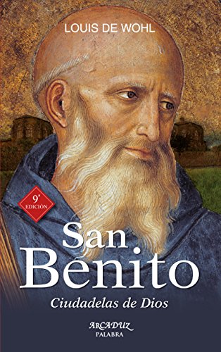 San Benito : ciudadelas de Dios (Arcaduz, Band 49) von Ediciones Palabra, S.A.