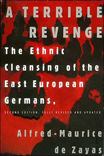TERRIBLE REVENGE: The Ethnic Cleansing of the East European Germans