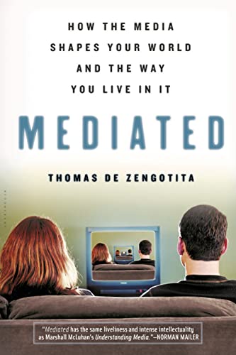 Mediated: How the Media Shapes Your World And the Way We Live in It von Bloomsbury USA