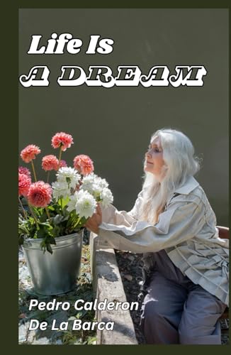 Life Is a Dream: A Play von Independently published