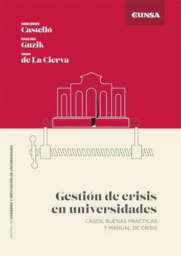 Gestión de crisis en universidades: Casos, buenas prácticas y manual de crisis (Gobierno y Reputación de Universidades) von EDICIONES UNIVERSIDAD DE NAVARRA, S.A.