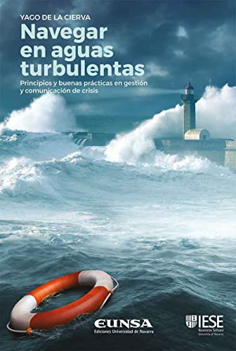 Navegar en aguas turbulentas: Principios y buenas prácticas en gestión y comunicación de crisis (Libros IESE) von EDICIONES UNIVERSIDAD DE NAVARRA,S.A