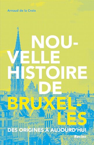 Nouvelle histoire de Bruxelles: des origines à aujourd'hui