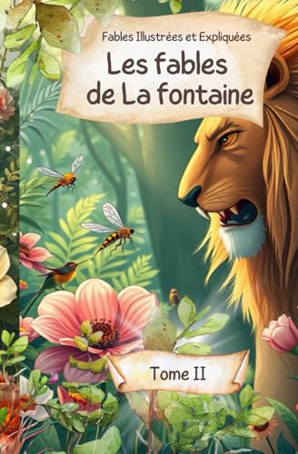 Les Fables de La Fontaine illustrées: Tome 2 - Édition Annotée, Illustrée et Expliquée aux enfants Les Fables de La Fontaine illustrées: Tome 2 - Édition Annotée, Illustrée et Expliquée aux enfants von Independently published