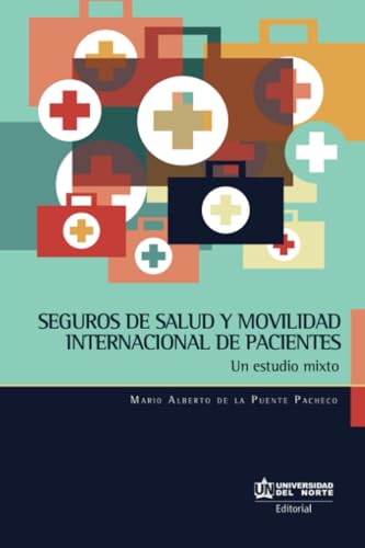 Seguros de salud y movilidad internacional de pacientes: Un estudio mixto von Universidad del Norte