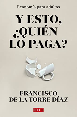 ¿Y esto quién lo paga?: Economía para adultos (Sociedad)
