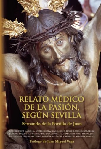 Relato médico de la pasión, según Sevilla Relato médico de la pasión, según Sevilla von Sevillapress s.l.