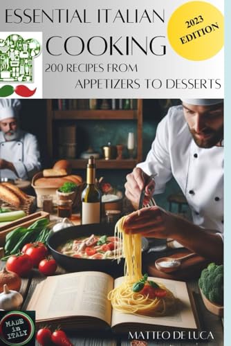Cookbook for beginner: ESSENTIAL ITALIAN COOKING: 200 RECIPES FROM APETIZER TO DESSERT von Independently published