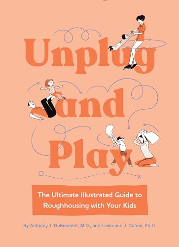 Unplug and Play: The Ultimate Illustrated Guide to Roughhousing with Your Kids von Quirk Books