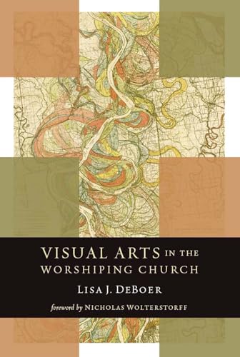 Visual Arts in the Worshiping Church (Calvin Institute of Christian Worship Liturgical Studies) von William B. Eerdmans Publishing Company