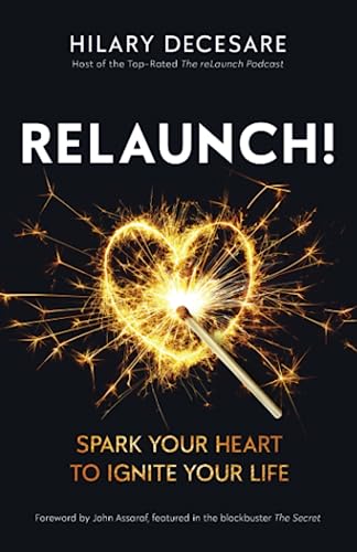 RELAUNCH!: Spark Your Heart to Ignite Your Life von New Degree Press