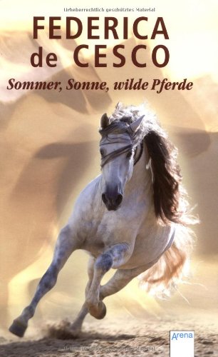 Sommer, Sonne, wilde Pferde von Arena