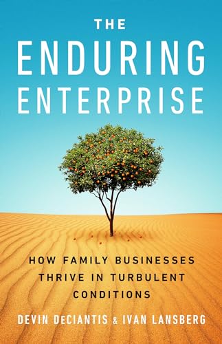 The Enduring Enterprise: How Family Businesses Thrive in Turbulent Conditions The Enduring Enterprise: How Family Businesses Thrive in Turbulent Conditions von PublicAffairs