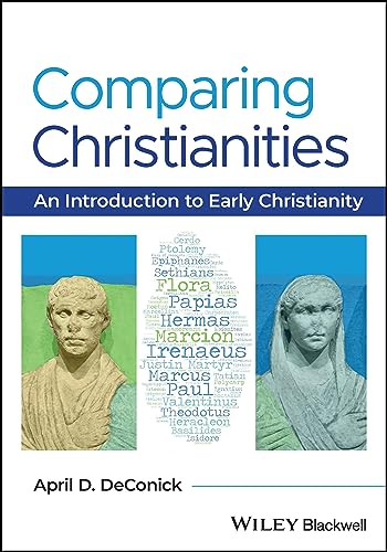 Comparing Christianities: An Introduction to Early Christianity von Wiley-Blackwell