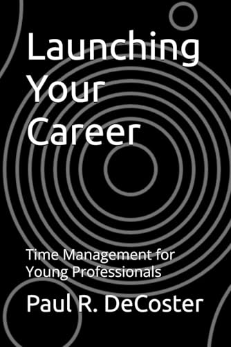 Launching Your Career: Time Management for Young Professionals von Independently published