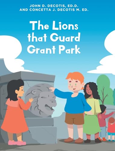 The Lions that Guard Grant Park von Fulton Books