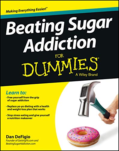 Beating Sugar Addiction For Dummies von For Dummies