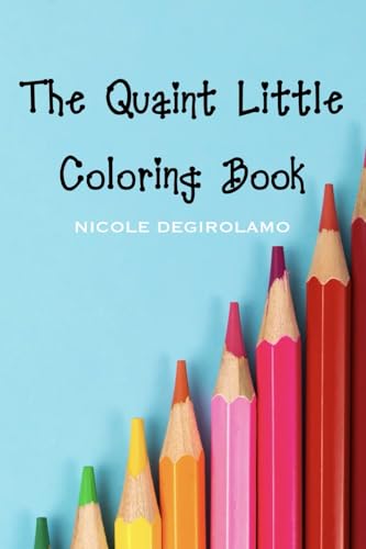 The Quaint Little Coloring Book von Independently published