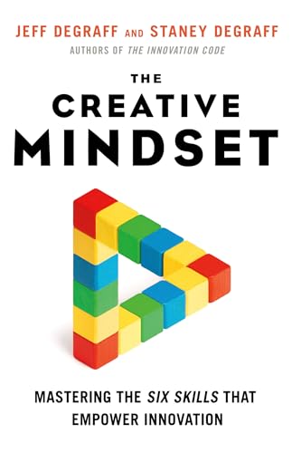The Creative Mindset: Mastering the Six Skills That Empower Innovation von Berrett-Koehler
