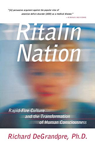 Ritalin Nation: Rapid-Fire Culture and the Transformation of Human Consciousness von W. W. Norton & Company
