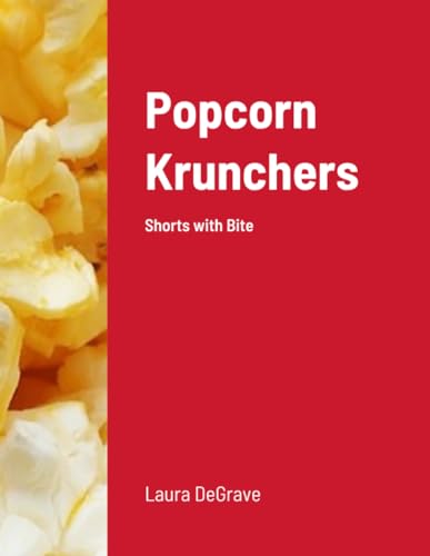 Popcorn Krunchers: Shorts with Bite von Lulu.com