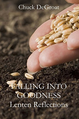 Falling into Goodness: Daily Readings for Lent von CREATESPACE