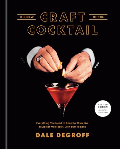 The New Craft of the Cocktail: Everything You Need to Know to Think Like a Master Mixologist, with 500 Recipes von CROWN