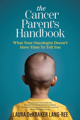 The Cancer Parent's Handbook: What Your Oncologist Doesn't Have Time To Tell You von The Publishing Circle