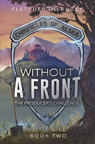 Without A Front: The Producer's Challenge (Chronicles of Alsea, Band 2) von Heartsome Publishing