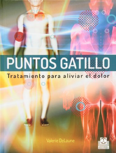Puntos Gatillo: Tratamientos para aliviar el dolor (Medicina) von Paidotribo