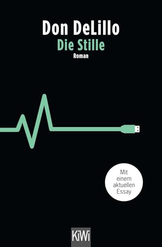 Die Stille: Roman. Mit einem aktuellen Essay von Kiepenheuer & Witsch GmbH