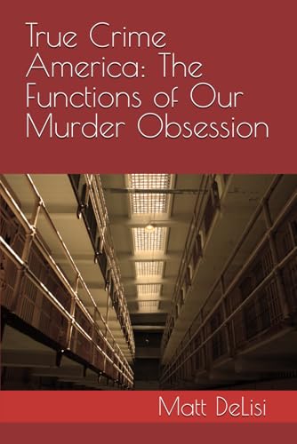 True Crime America: The Functions of Our Murder Obsession von Independently published
